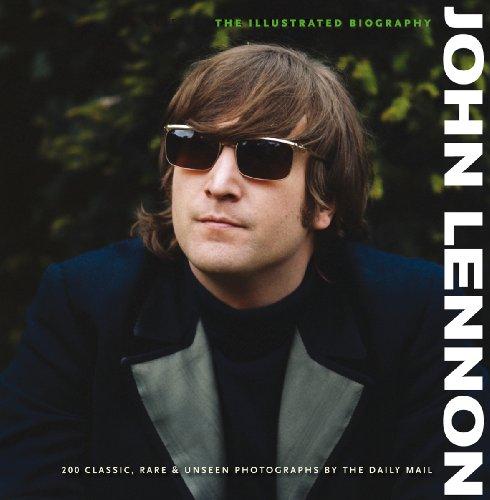 John Lennon: The Illustrated Biography