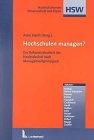 Hochschulen managen?: Sind Führungs- und Managementmodelle der Wirtschaft auf Hochschulen übertragbar?