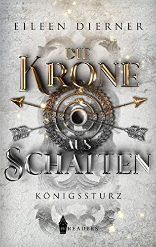 Die Krone aus Schatten: Königssturz