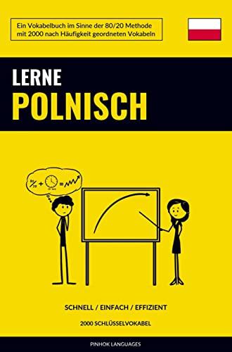 Lerne Polnisch - Schnell / Einfach / Effizient: 2000 Schlüsselvokabel