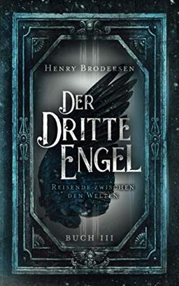 Der Dritte Engel: Reisende zwischen den Welten Buch 3