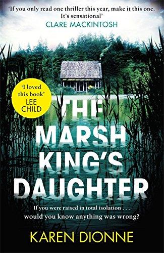 The Marsh King's Daughter: If you were raised in total isolation, would you know anything was wrong?