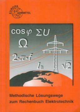 Methodische Lösungswege zum Rechenbuch Elektrotechnik