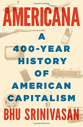 Americana: A 400-Year History of American Capitalism