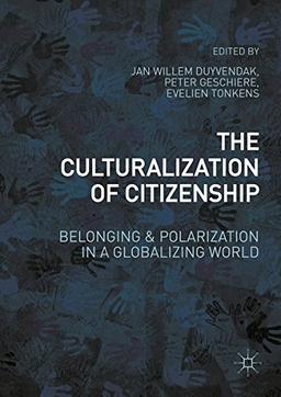 The Culturalization of Citizenship: Belonging and Polarization in a Globalizing World