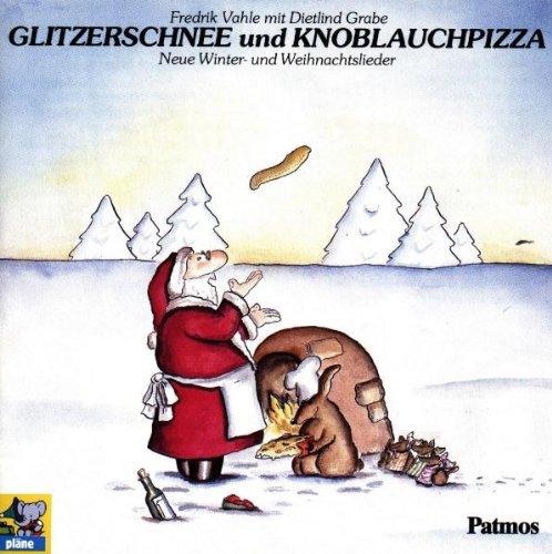 Glitzerschnee und Knoblauchpizza, 1 CD-Audio