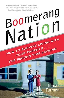 Boomerang Nation: How to Survive Living with Your Parents...the Second Time Around