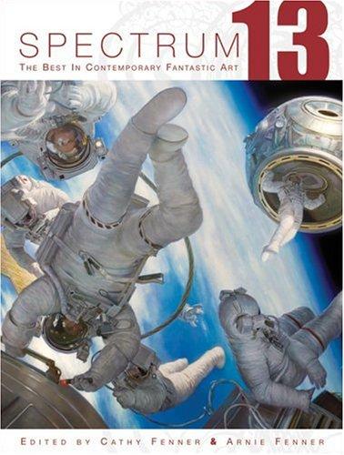 Spectrum 13: The Best in Contemporary Fantastic Art (Spectrum: The Best in Contemporary Fantastic Art (Paperback))