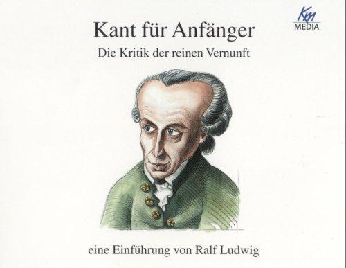 Kant für Anfänger / Die Kritik der reinen Vernunft / 4 CDs in einer Box