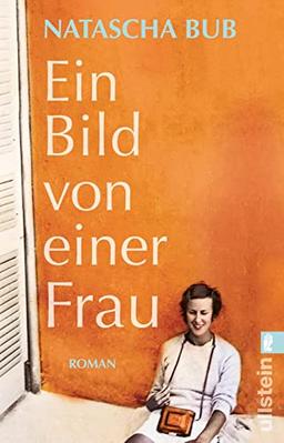 Ein Bild von einer Frau: Roman | Wie das berühmte Foto mit Hemingway entstand