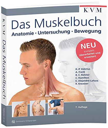 Das Muskelbuch: Anatomie - Untersuchung - Bewegung