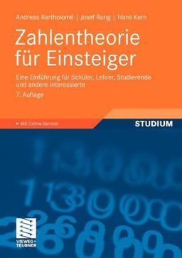 Zahlentheorie für Einsteiger: Eine Einführung für Schüler, Lehrer, Studierende und andere Interessierte (German Edition): Eine Einführung für Schüler, ... Interessierte. Mit Online-Service zum Buch