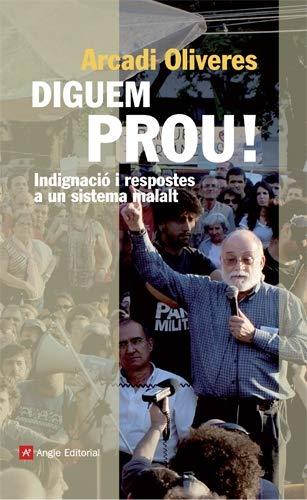 Diguem prou! : Indignació i respostes a un sistema malalt (El fil d'Ariadna, Band 51)