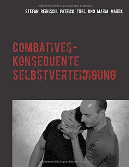 Combatives: Konsequente Selbstverteidigung