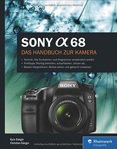 Sony A68: Das Handbuch zur Kamera