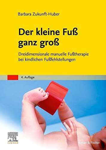 Der kleine Fuß ganz groß: Dreidimensionale manuelle Fußtherapie bei kindlichen Fußfehlstellungen