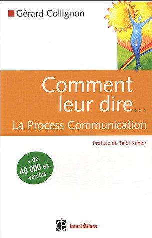 Comment leur dire... : la process communication