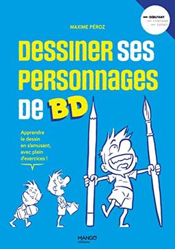 Dessiner ses personnages de BD : apprendre le dessin en s'amusant, avec plein d'exercices !