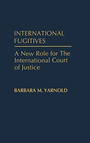 International Fugitives: A New Role for the International Court of Justice