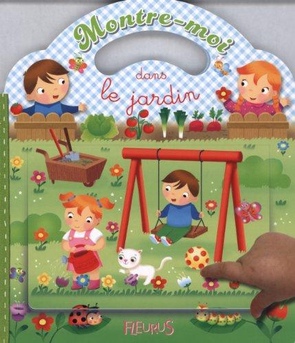 Montre-moi dans le jardin