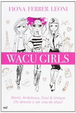 WACU girls: World, ambitious, cool & unique. ¿Te atreves a ser una de ellas? (MR Narrativa)