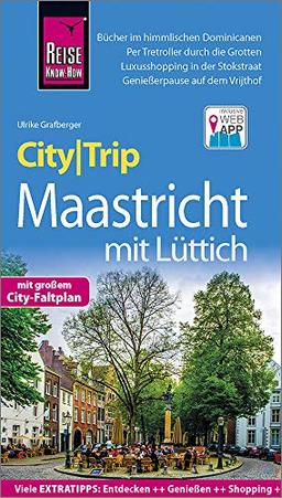 Reise Know-How CityTrip Maastricht mit Lüttich: Reiseführer mit Stadtplan und kostenloser Web-App