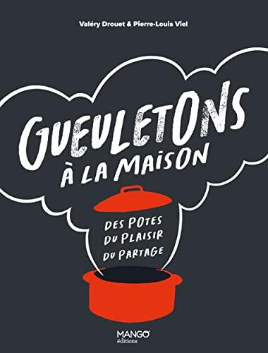 Gueuletons à la maison : des potes, du plaisir, du partage