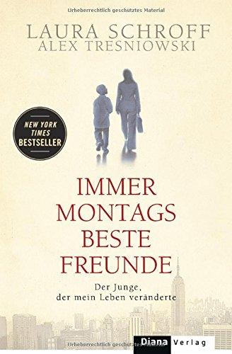 Immer montags beste Freunde: Der Junge, der mein Leben veränderte