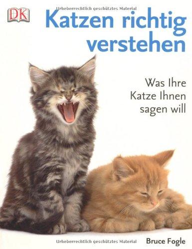 Katzen richtig verstehen. Was Ihre Katze Ihnen sagen will