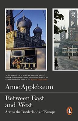 Between East and West: Across the Borderlands of Europe