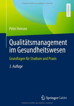 Qualitätsmanagement im Gesundheitswesen: Grundlagen für Studium und Praxis