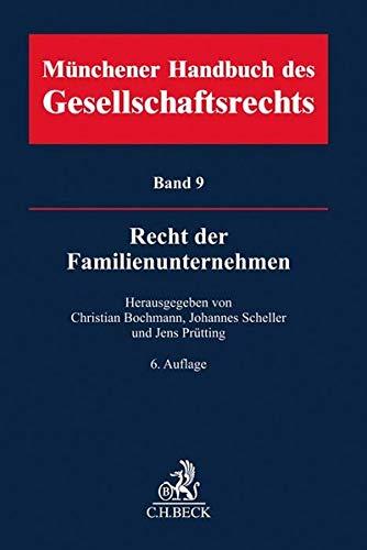 Münchener Handbuch des Gesellschaftsrechts Bd 9: Recht der Familienunternehmen