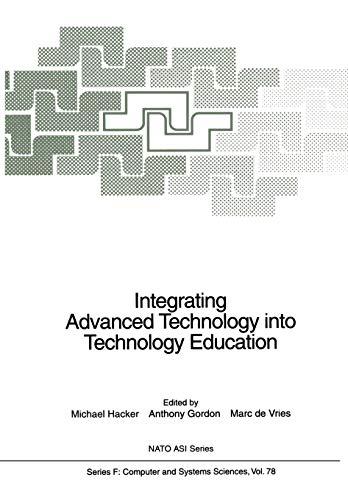 Integrating Advanced Technology into Technology Education (Nato ASI Series (closed) / Nato ASI Subseries F: (closed)) (NATO ASI Subseries F:, 78, Band 78)