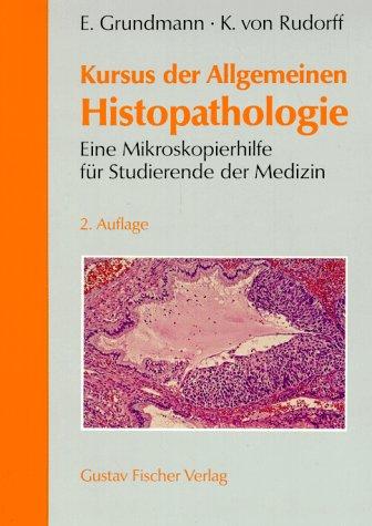 Kursus der Allgemeinen Histopathologie. Eine Mikroskopierhilfe für Studierende der Medizin