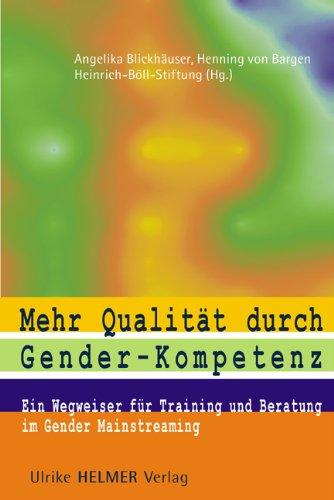 Mehr Qualität durch Gender-Kompetenz: Ein Wegweiser für Training und Beratung im Gender Mainstreaming