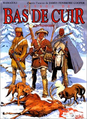 La saga de Bas de Cuir. Vol. 5. Les pionniers