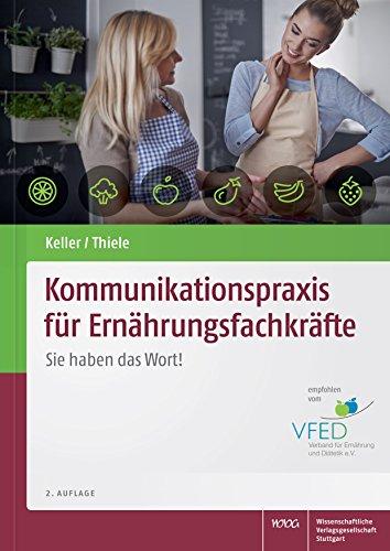 Kommunikationspraxis für Ernährungsfachkräfte: Sie haben das Wort!