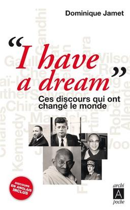 I have a dream : ces discours qui ont changé le monde