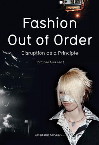 Fashion - Out of Order: Disruption as a Principle / Störung als Prinzip