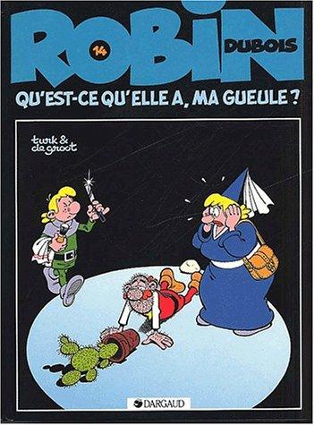 Robin Dubois Tome 14 : Qu'est-ce qu'elle a, ma gueule ?