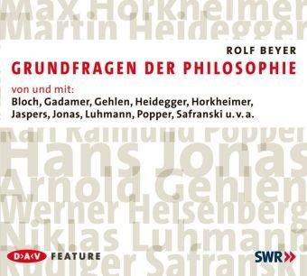 Grundfragen der Philosophie: Von und mit Bloch, Gadamer, Gehlen, Heidegger, Horkheimer, Jaspers, Jonas, Luhmann, Popper, Safranski u. v. a. Feature