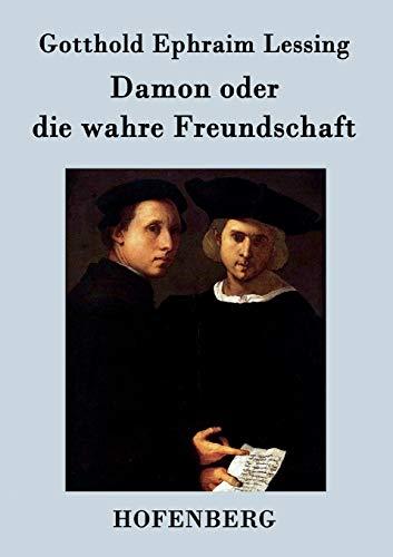 Damon oder die wahre Freundschaft: Ein Lustspiel in einem Aufzuge