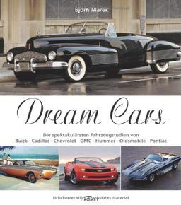 Dream Cars: Die spektakulärsten Fahrzeugstudien von Buick, Cadillac, Chevrolet, GMC, Hummer, Oldsmobile, Pontiac