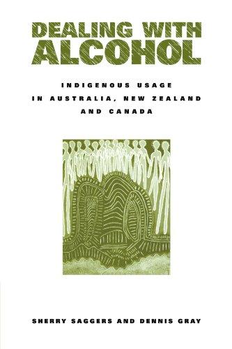 Dealing with Alcohol: Indigenous Usage in Australia, New Zealand and Canada