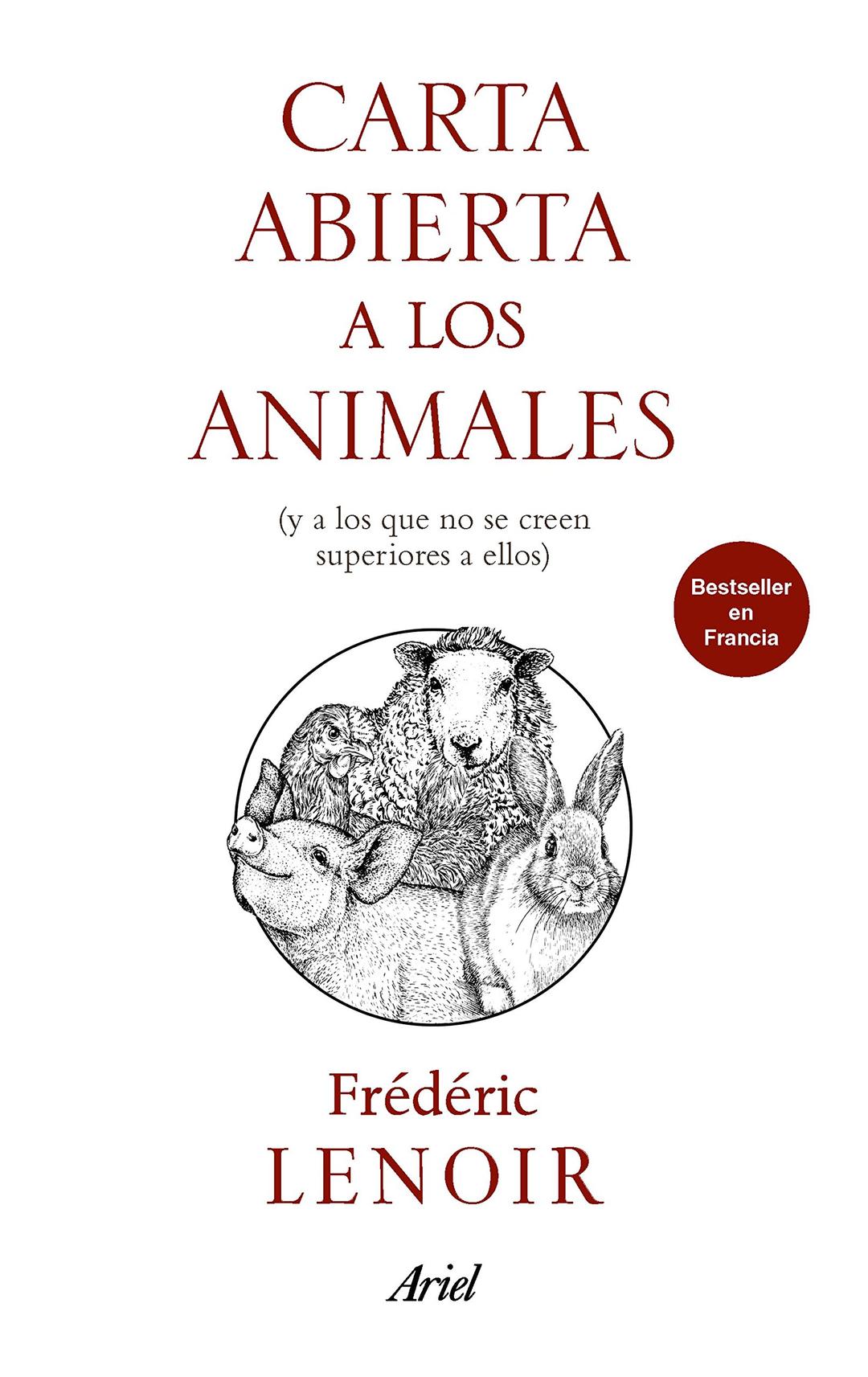 Carta abierta a los animales : y a los que no se creen superiores a ellos (Ariel)