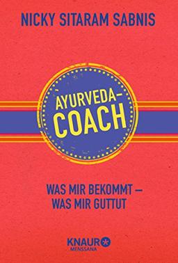 Ayurveda-Coach: Was mir bekommt - was mir guttut