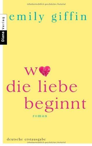 Wo die Liebe beginnt: Roman