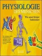 Physiologie des Menschen: Wie unser Körper funktioniert