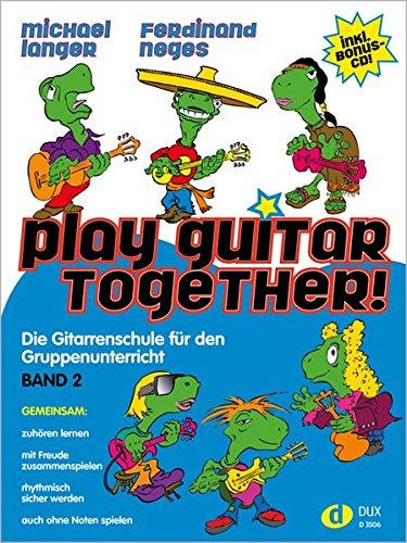 Play Guitar Together 2: Die Gitarrenschule für den Gruppenunterricht Band 2 inkl. Bonus-CD