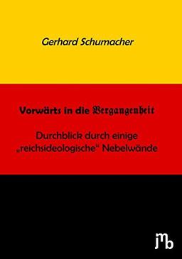 Vorwärts in die Vergangenheit: Durchblick durch einige "reichsbürgerliche" Nebelwände